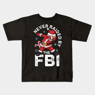 Never Raided By The FBI Santa Dabbing Funny Kids T-Shirt